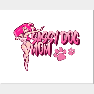 Sassy Dog Mom Posters and Art